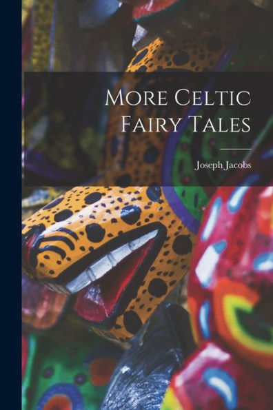 More Celtic Fairy Tales