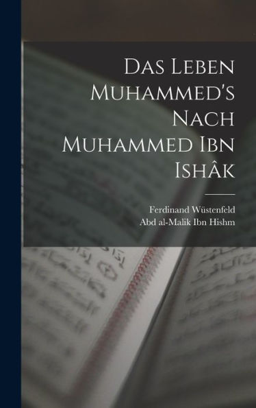 Das Leben Muhammed'S Nach Muhammed Ibn Ishâk (Arabic Edition)