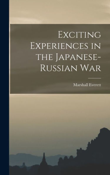 Exciting Experiences In The Japanese-Russian War