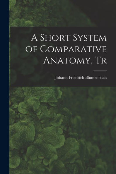 A Short System Of Comparative Anatomy, Tr