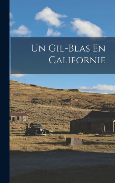 Un Gil-Blas En Californie (French Edition)