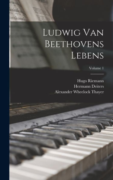 Ludwig Van Beethovens Lebens; Volume 1 (German Edition)