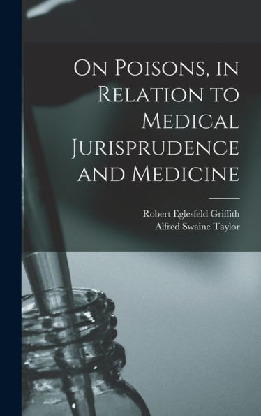 On Poisons, In Relation To Medical Jurisprudence And Medicine