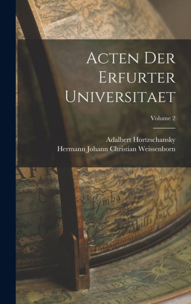 Acten Der Erfurter Universitaet; Volume 2 (German Edition)