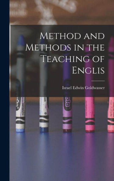 Method And Methods In The Teaching Of Englis