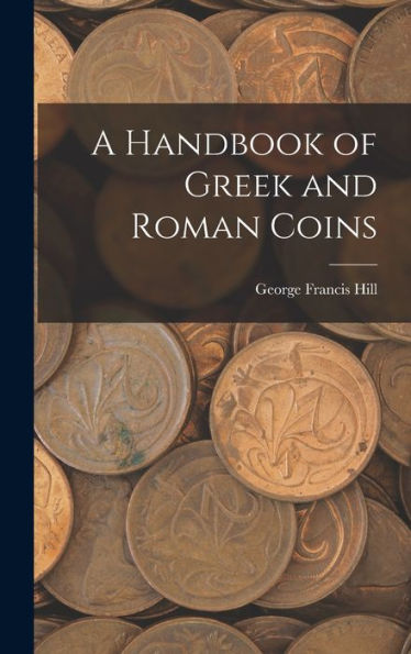 A Handbook Of Greek And Roman Coins