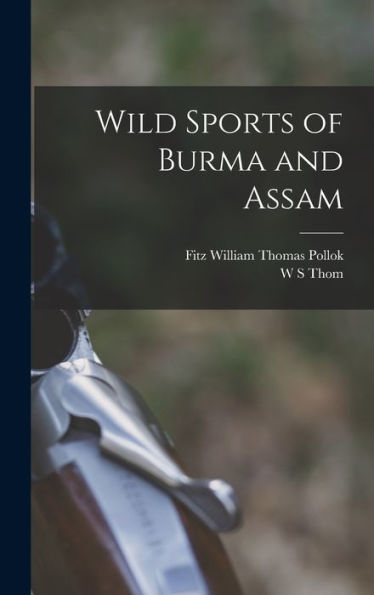 Wild Sports Of Burma And Assam