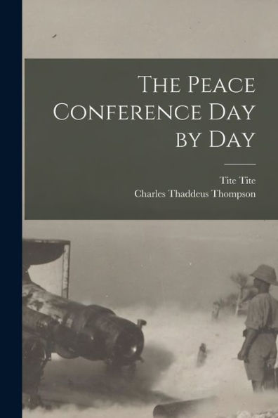 The Peace Conference Day By Day