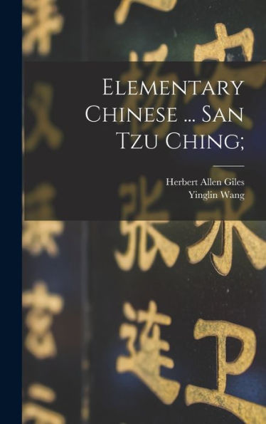 Elementary Chinese ... San Tzu Ching;