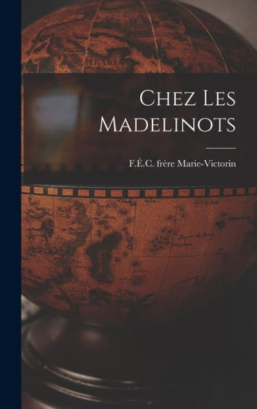 Chez Les Madelinots (French Edition)