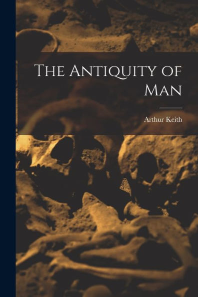 The Antiquity Of Man