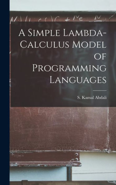 A Simple Lambda-Calculus Model Of Programming Languages