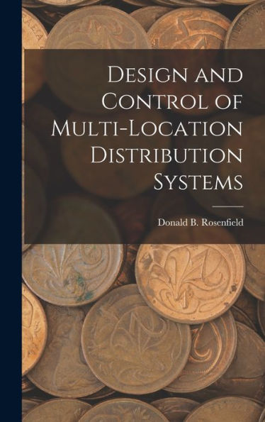 Design And Control Of Multi-Location Distribution Systems