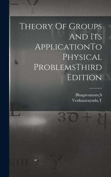 Theory Of Groups And Its Applicationto Physical Problemsthird Edition