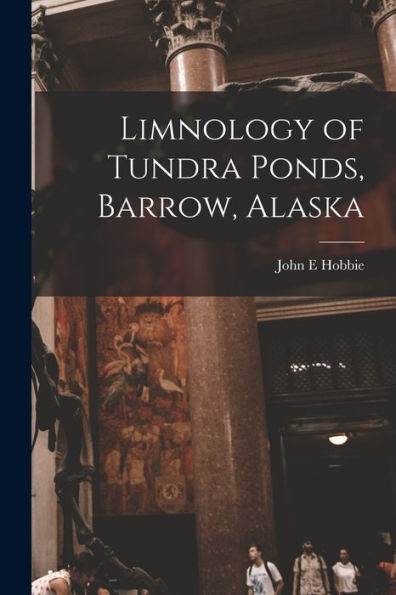Limnology Of Tundra Ponds, Barrow, Alaska
