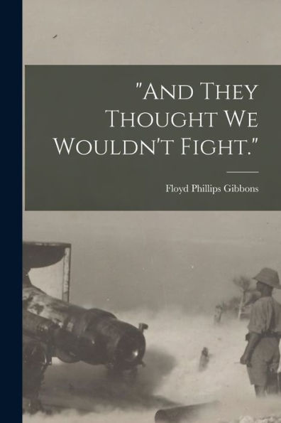 And They Thought We Wouldn'T Fight.