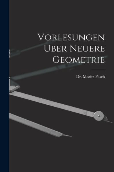 Vorlesungen Uber Neuere Geometrie