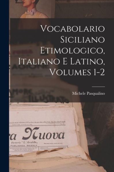 Vocabolario Siciliano Etimologico, Italiano E Latino, Volumes 1-2 (Italian Edition)