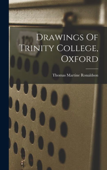Drawings Of Trinity College, Oxford