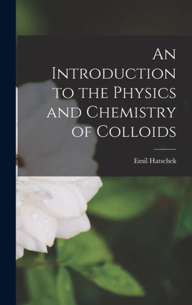 An Introduction To The Physics And Chemistry Of Colloids