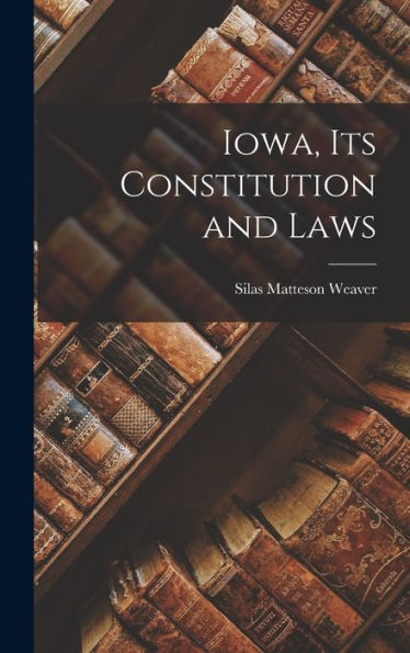 Iowa, Its Constitution And Laws