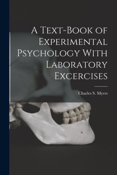 A Text-Book Of Experimental Psychology With Laboratory Excercises