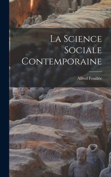 La Science Sociale Contemporaine (French Edition)