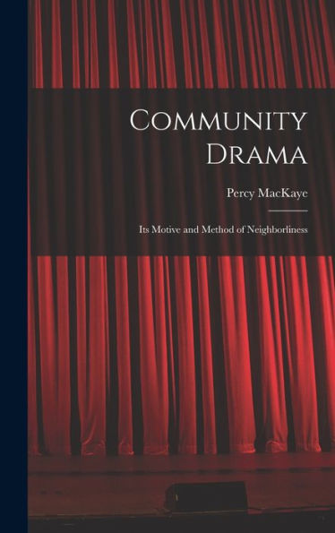 Community Drama: Its Motive And Method Of Neighborliness
