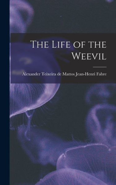 The Life Of The Weevil