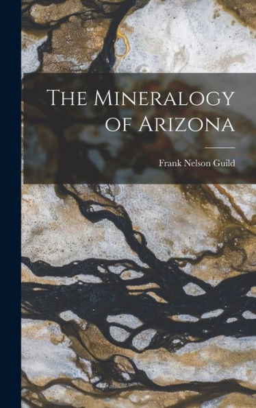 The Mineralogy Of Arizona