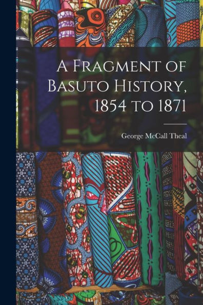 A Fragment Of Basuto History, 1854 To 1871