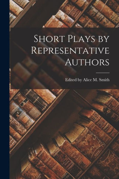 Short Plays By Representative Authors