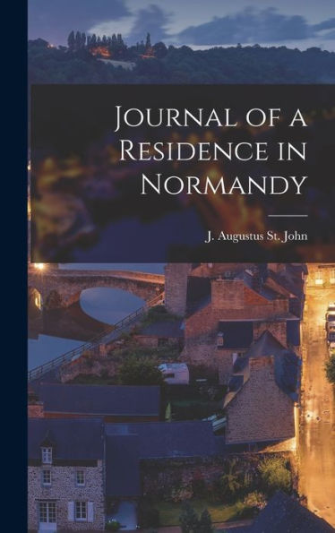 Journal Of A Residence In Normandy