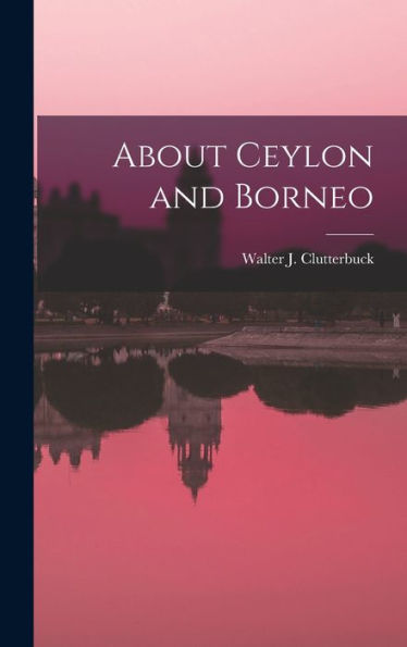 About Ceylon And Borneo