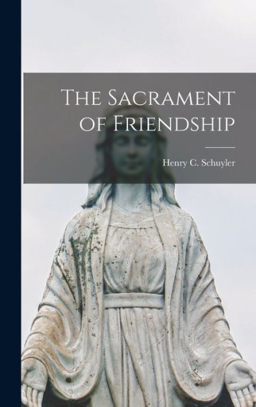 The Sacrament Of Friendship