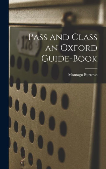 Pass And Class An Oxford Guide-Book