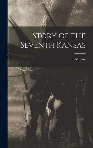 Story Of The Seventh Kansas