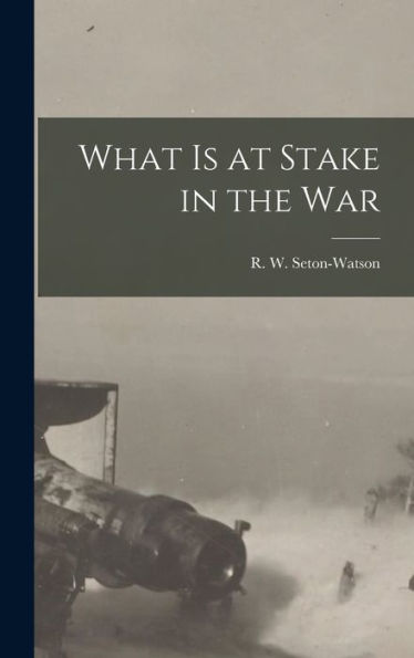 What Is At Stake In The War