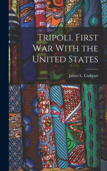 Tripoli. First War With The United States