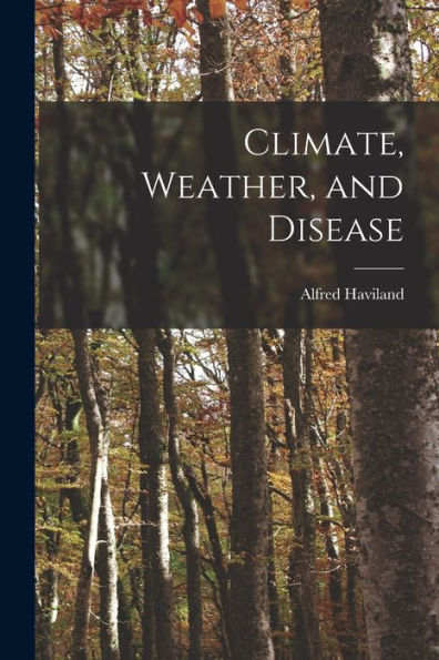 Climate, Weather, And Disease