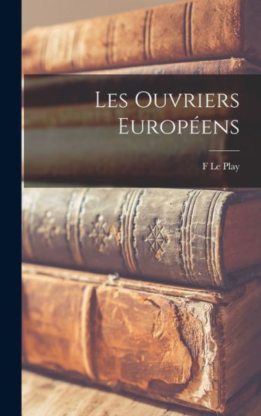 Les Ouvriers Europ?Ns (French Edition)