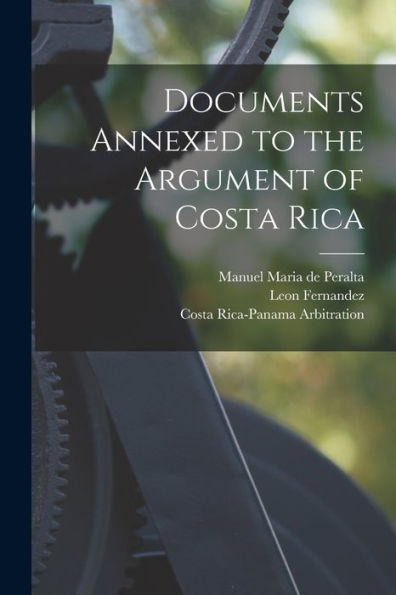 Documents Annexed To The Argument Of Costa Rica
