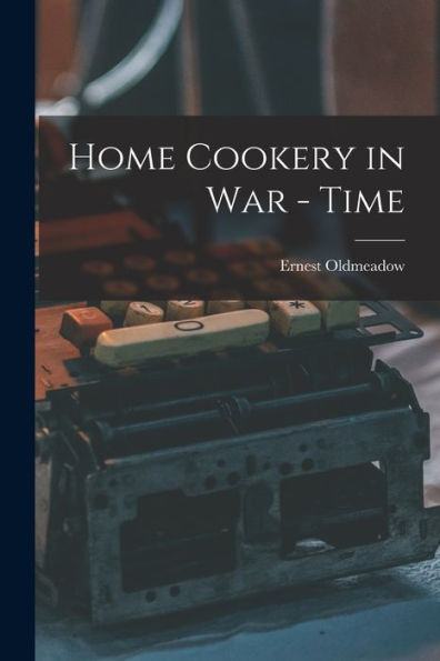 Home Cookery In War - Time