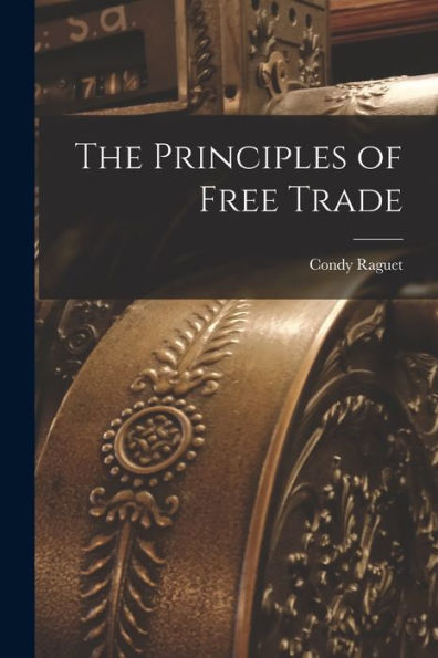 The Principles Of Free Trade