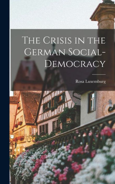 The Crisis In The German Social-Democracy
