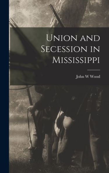 Union And Secession In Mississippi