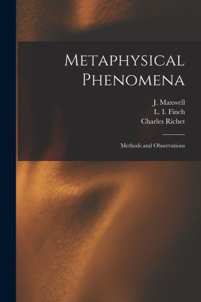 Metaphysical Phenomena; Methods And Observations