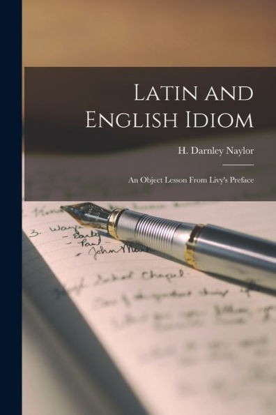 Latin And English Idiom; An Object Lesson From Livy's Preface