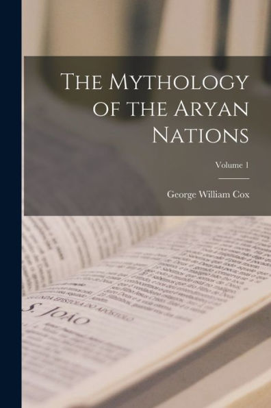 The Mythology Of The Aryan Nations; Volume 1