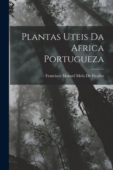 Plantas Uteis Da Africa Portugueza (Portuguese Edition)